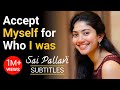 Sai Pallavi: I was accepted with my pimples | [ ENGLISH SPEECH ] | Learn English with Subtitles