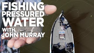 John Murray’s Tips on Fishing Pressured Water