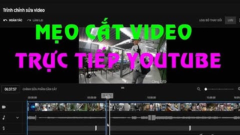 HƯỚNG DẪN  CẮT VIDEO TRỰC TIẾP TRÊN YOUTUBE SAU KHI ĐĂNG|#Congdtd