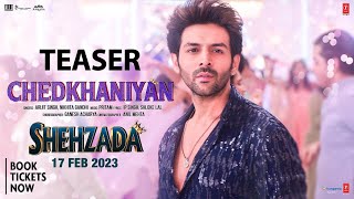 Chedkhaniyan (Teaser) Shehzada | Kartik, Kriti | Arijit, Nikhita | Pritam, IP Singh, Shloke L