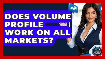 Does Volume Profile Work On All Markets? - Stock and Options Playbook