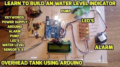Automatic Water Level Indicator For Overhead Tank Using Arduino With Alarm and Pump Controller