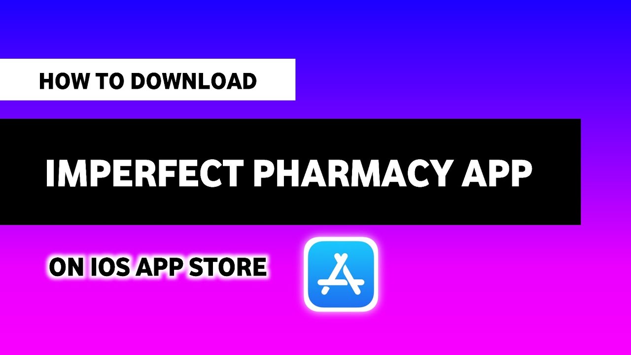 How To Download Imperfect Pharmacy App On iOS APP Store ! - YouTube