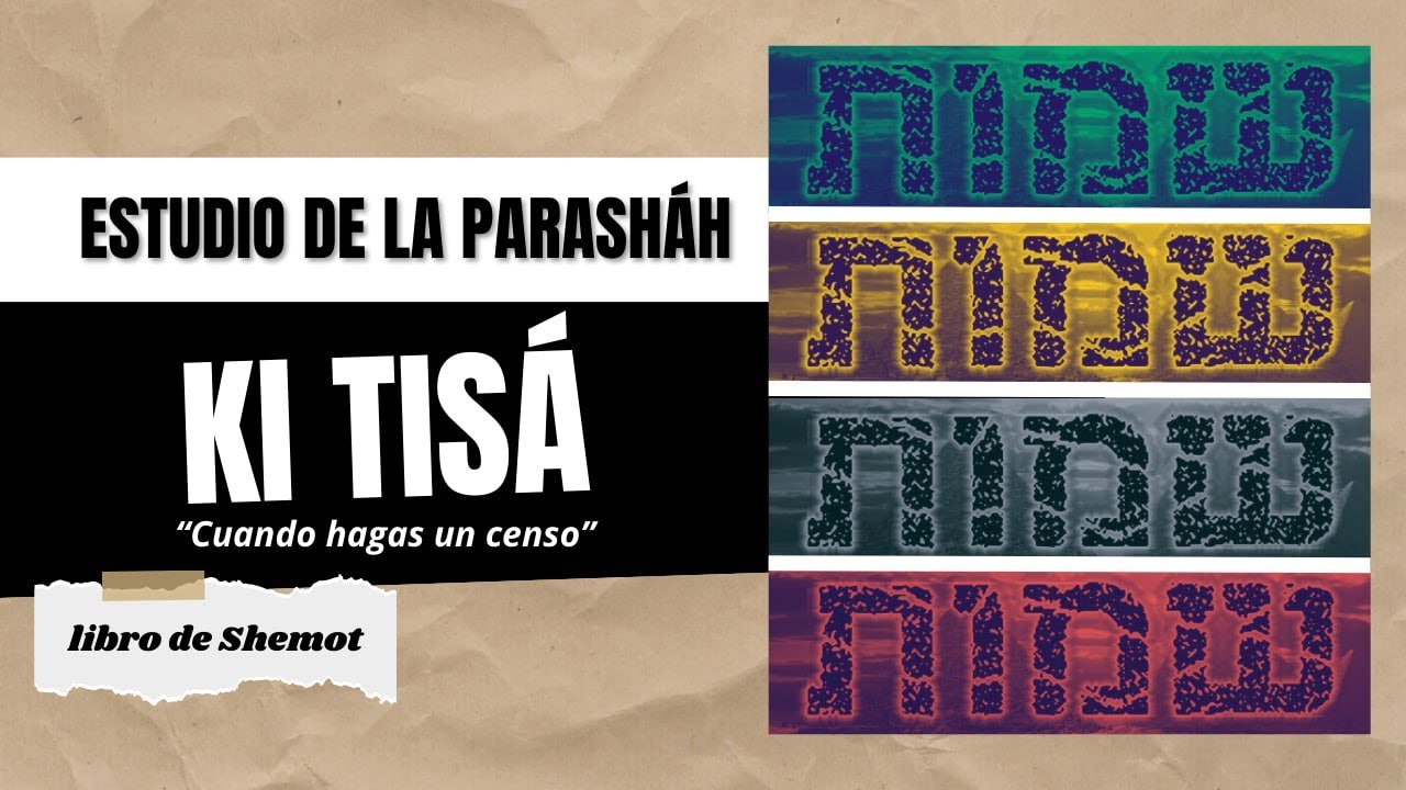 Estudio de la Parashá 21 - KI TISA - EMC SHALOM EUROPA - 5786