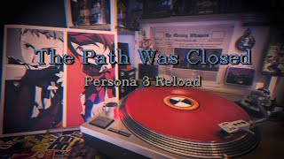 The Path Was Closed / Persona 3 Reload vinyl(4K)
