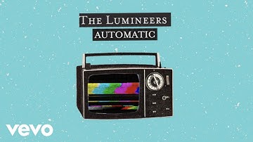 The Lumineers - Automatic (Official Lyric Video)