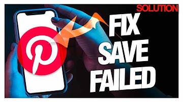 How to Fix Pinterest Save Failed Errors - Quick Solutions