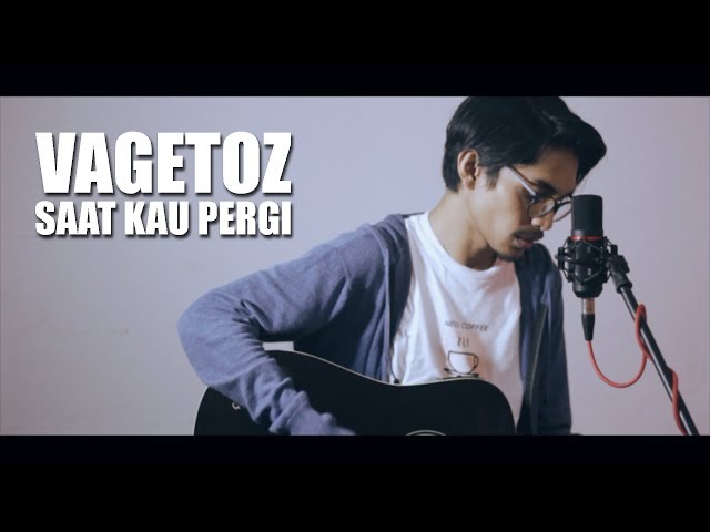 VAGETOZ - SAAT KAU PERGI (Cover By Tereza) class=