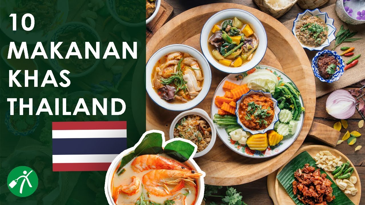  10 Makanan Khas Thailand  yang Paling Enak dan Wajib Dicoba 
