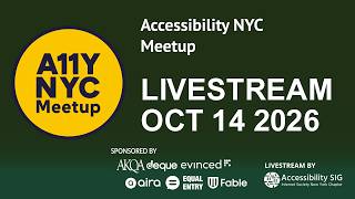 LIVESTREAM - Accessibility NYC Meetup - Oct 14 2026