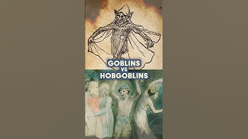 goblins and hobgoblins: what