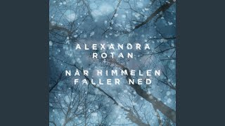 Video thumbnail of "Alexandra Rotan - Når Himmelen Faller Ned"