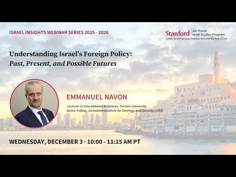 Emmanuel Navon — Understanding Israel’s Foreign Policy: Past, Present, and Possible Futures