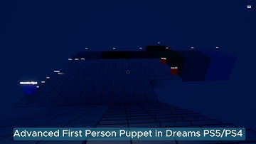 MASTER First-Person in Dreams PS4/PS5 Create Your OWN Games with Advanced First Person Puppet & More