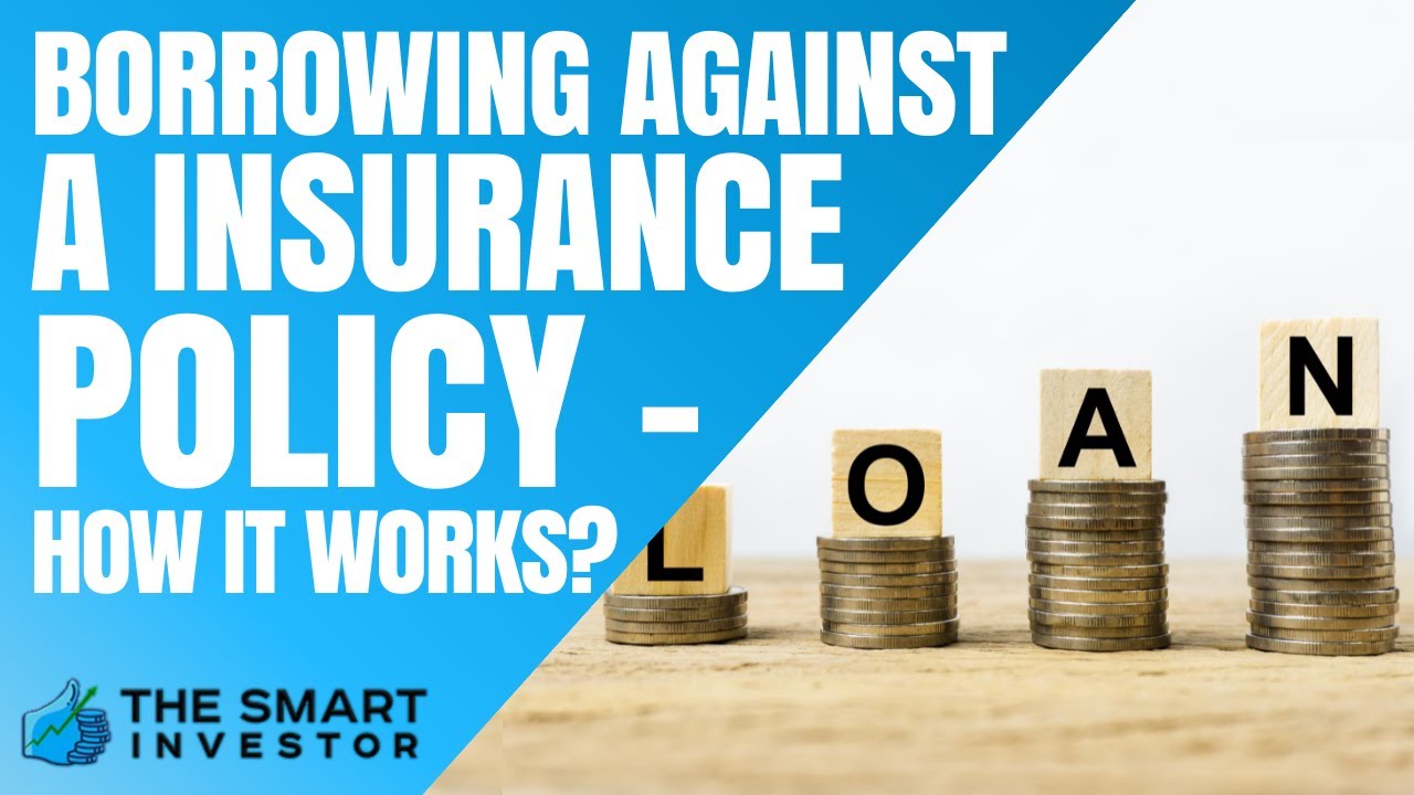 Borrowing Against A Life Insurance Policy How It Works YouTube