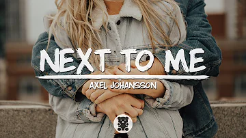 Axel Johansson - Next To Me (Lyrics Video)