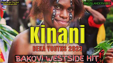 🎵🔥🌴KINANI🎵🔥(2023 PNG LATEST) || BEKA YOUTHS 2023 ~~ BAKOVI WESTSIDE GOSPEL POMIO HIT || NEW BRITAIN🔥