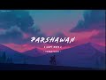 Parshawan  harnoor song  slowed and reverbed  punjabi lofi slowed songs  iamprann