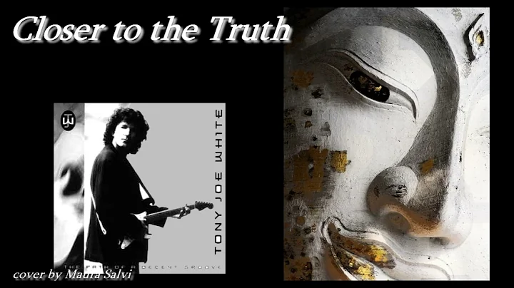 Closer to the Truth (Tony Joe White Cover) - Maura...