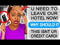 r/EntitledPeople - THIS IS NOT YOUR CREDIT CARD? THEN YOU NEED TO LEAVE OUR HOTEL!