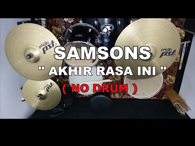 SAMSONS - AKHIR RASA INI (NO SOUND DRUM) class=