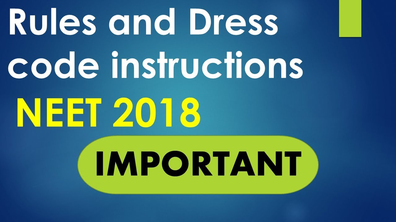NEET 2018 Rules and Dress Code