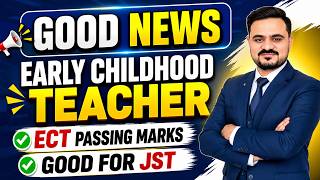 New Update |ECT Passing Marks | Early Childhood Teachers | hope for best
