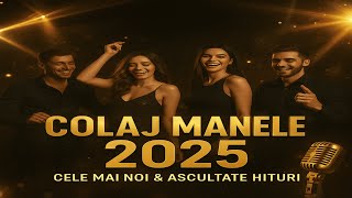 Colaj Manele 2025 🔥 Party Vibes • Cele Mai Noi Hiturile NonStop
