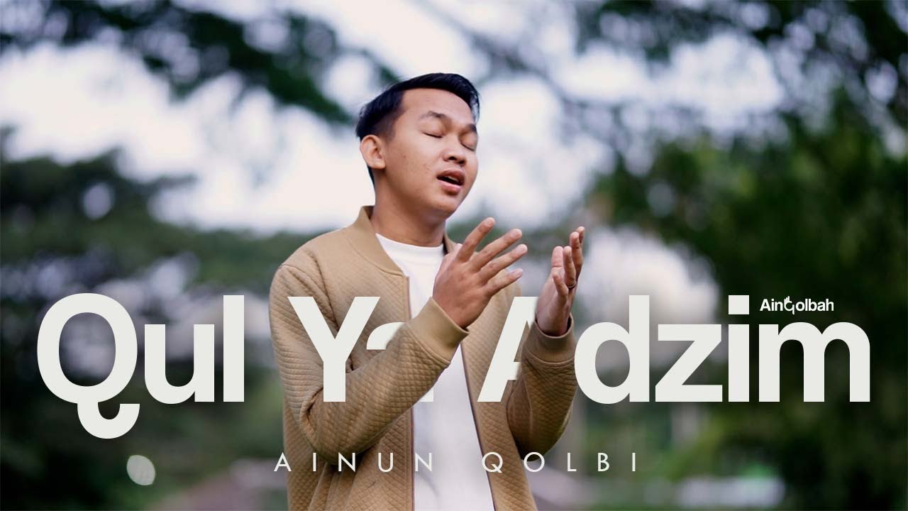 Qul Yaa Adzim - Ainun Qolbi Ahmada