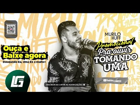 Murilo Huff 2024 ⭐ Lançamentos, Ao Vivão, Pra Ouvir Tomando Uma -  playlist by PLAYLIST 24h