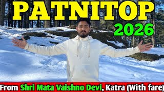 Vaishno Devi Katra To Patnitop Complete Travel Guide 2026☃️| Patnitop Snowfall And Tourist Places 