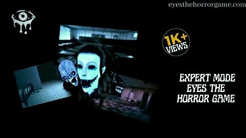 EXPERT MODE || Eyes : The Horror Game.