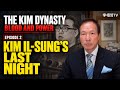 North Korea,THE KIM DYNASTY BLOOD AND POWERE/Episode 2: Kim Il-sung’s Last Night