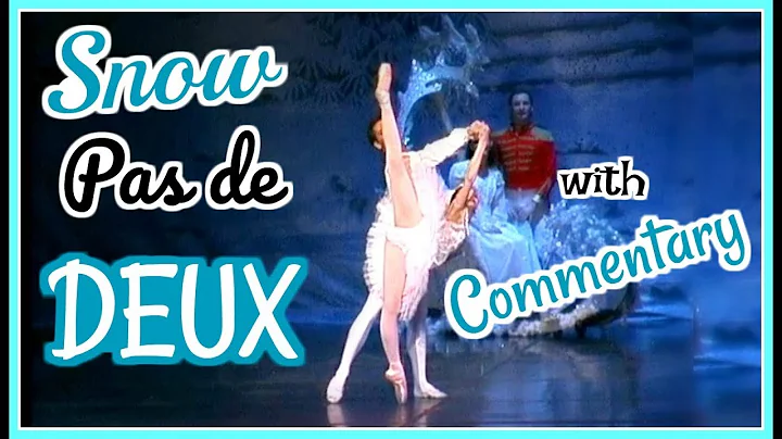 Snow Pas De Deux WITH Ballet Commentary | Kathryn ...