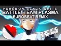 Pokémon Black/White - Battle! Team Plasma [Eurobeat Remix]