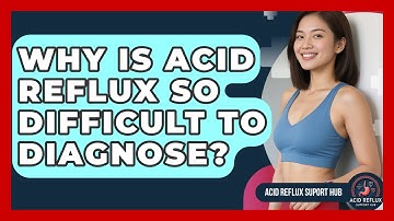 Why Is Acid Reflux So Difficult To Diagnose? - Acid Reflux Support Hub