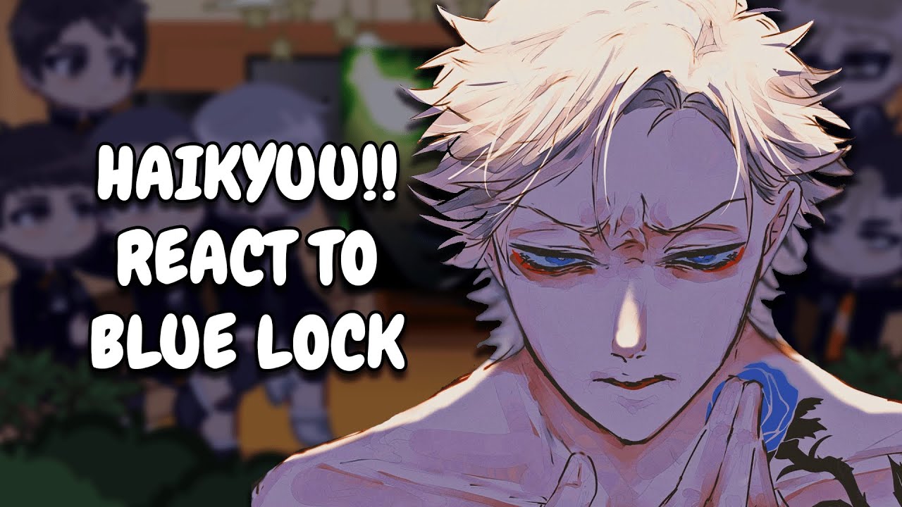 Haikyuu!! React To Blue Lock || Gacha React