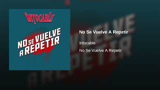 Video thumbnail of "Intocable - No Se Vuelve A Repetir (Audio)"