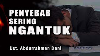 [LIVE]  PENYEBAB SERING NGANTUK !! || Ust. Abdurrahman Dani