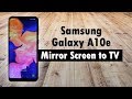 Samsung Galaxy A10e How to Mirror Your Screen to a TV