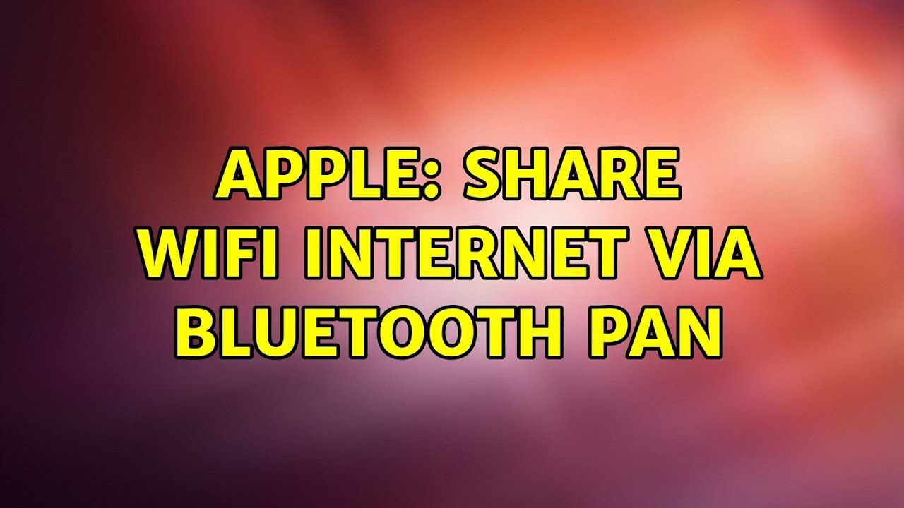 Apple Share WIFI via Bluetooth PAN YouTube