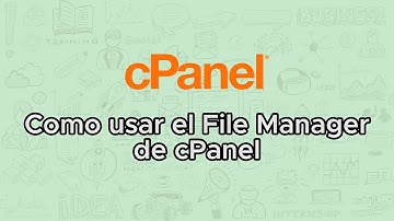 Como utilizar el File Manager de cPanel para manipular archivos