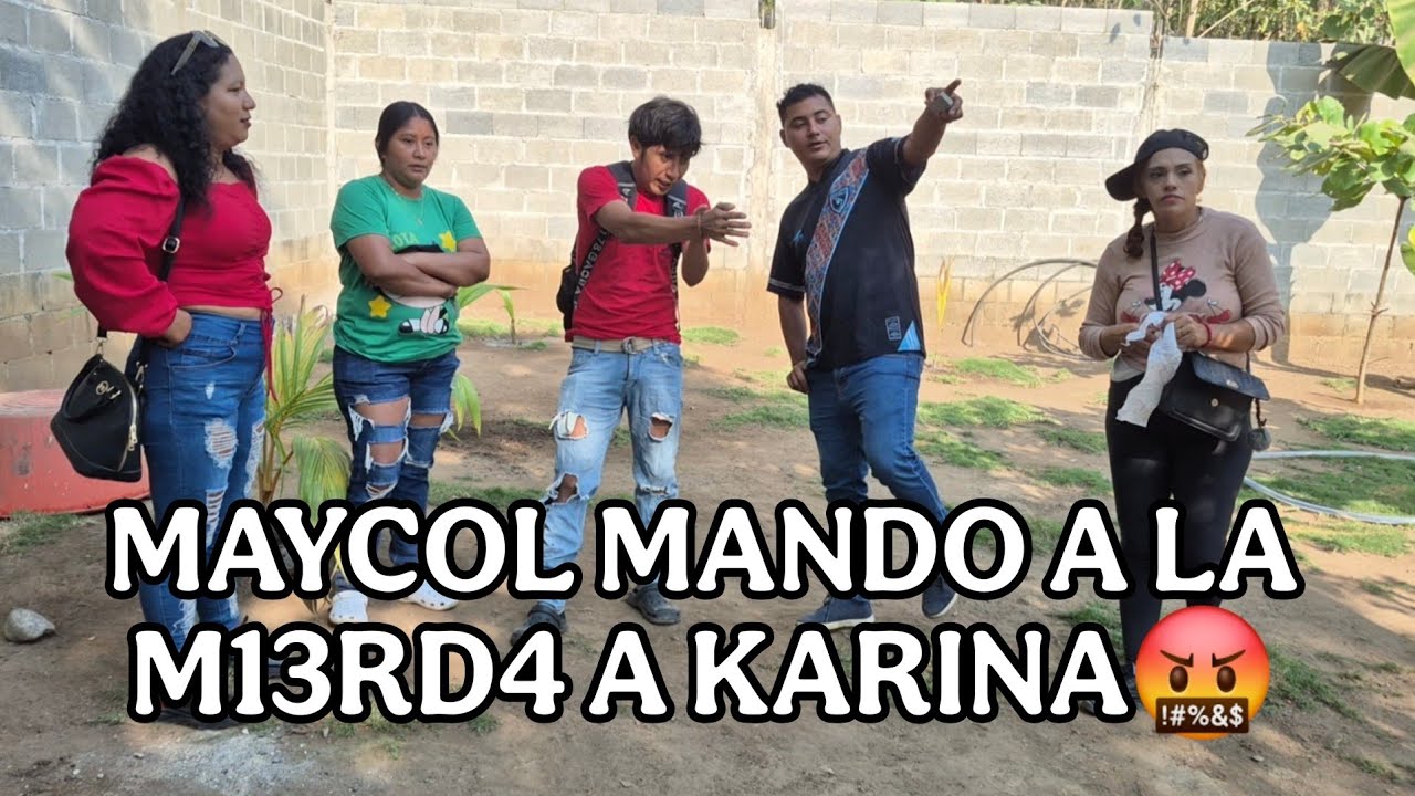 MAYCOL vmpuat0 regaño a KARINA por que mucho defiende a YOVANA🤬