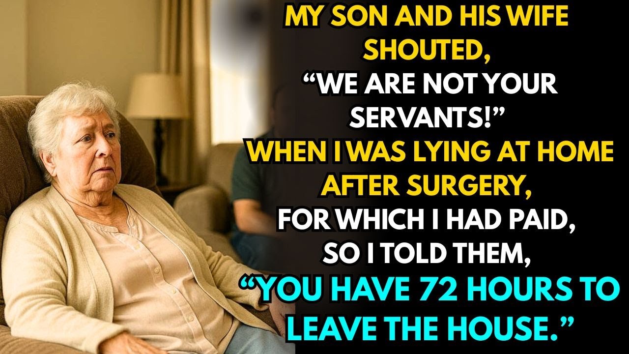 My Son and His Wife Shouted, ‘We Are Not Your Servants!’ When I Was Lying Down After Surgery…
