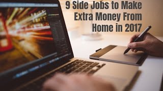 Here are 9 side jobs to help make extra money from home in 2017. go
http://selfmadesuccess.com/side-jobs-extra-money-home/ for video
notes, related conten...