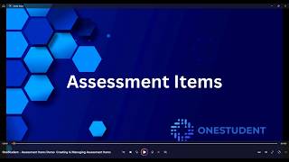 OneStudent - Creating & Managing Assessment Items