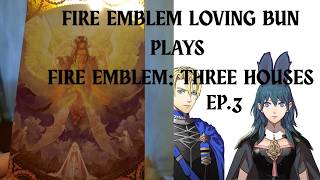 Char Plays Fire Emblem: Three Houses For Friends - Episode 3