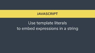 Javascript - Use template literals to embed expressions in a string