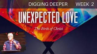 Unexpected Love (Week 2) | Digging Deeper Bible Study | "God With Us" | Isaiah 7:14