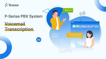 Voicemail Transcription | Yeastar P-Series PBX System Stunning New Feature (2021)